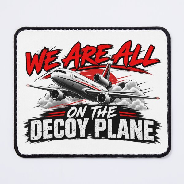 Item preview, We Are All On The Decoy Plane designed and sold by CirceRavens.