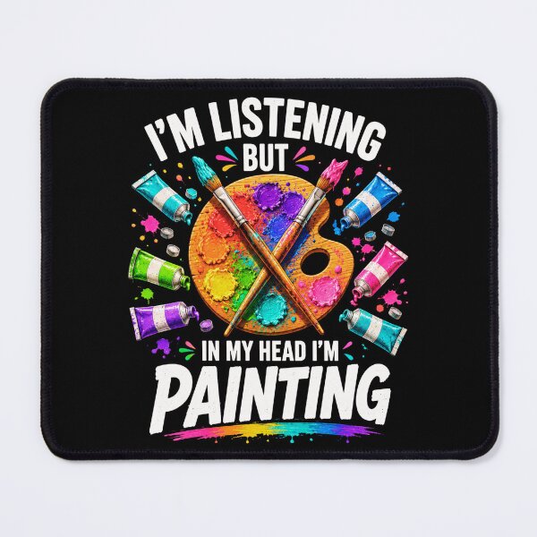 Item preview, painting I’m Listening But In My Head I’m Painting Art designed and sold by ROUX-ART.
