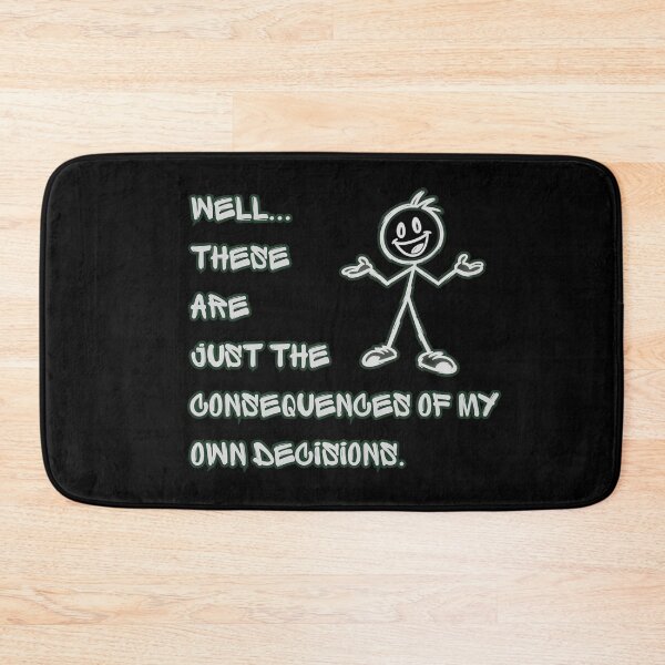 Item preview, Consequences of My Own Decisions Funny Life Quote designed and sold by DreamLayerStudio.