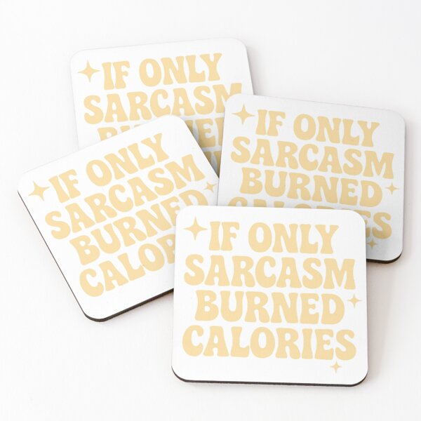 Item preview, If Only Sarcasm Burned Calories designed and sold by PeachyLittleMenace.