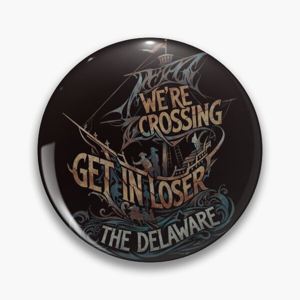 Item preview, Get in Loser We're Crossing The Delaware designed and sold by SkrabinhoArt.