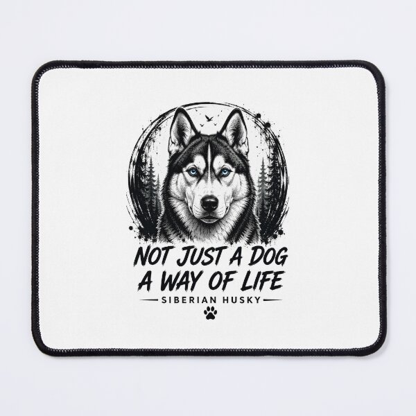 Item preview, Not Just a Dog, a Way of Life-Siberian Husky designed and sold by RockitBaby.