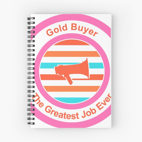 Item preview, Gold Buyer The Greatest Job Ever designed and sold by TheIconSmith.
