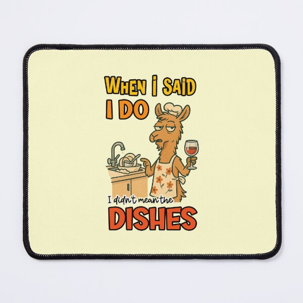 Item preview, When I Said I Do I Didnt Mean The Dishes Funny Llama Wine Quote designed and sold by nookmerch97.