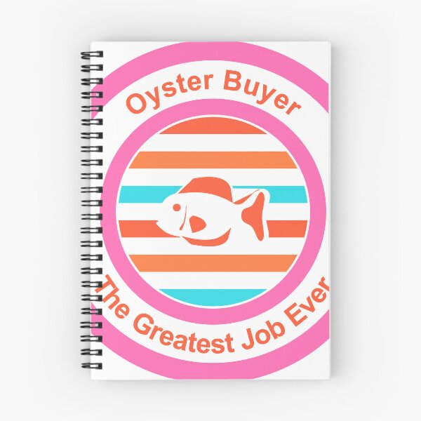 Item preview, Oyster Buyer The Greatest Job Ever designed and sold by TheIconSmith.