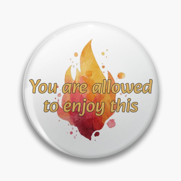 Item preview, You are Allowed to Enjoy This -- Fire designed and sold by Maria is Loud.