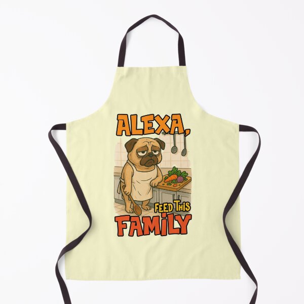 Item preview, Alexa Feed This Family Funny Pug Dog Chef Cooking Fatigue Quote designed and sold by NookMerch97 .