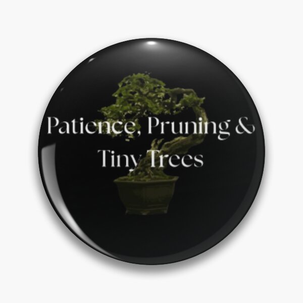 Item preview, Patience, Pruning & Tiny Trees bonsai lovers designed and sold by JonHenr.