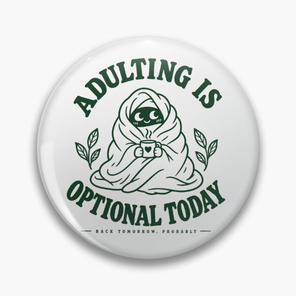 Item preview, Adulting Is Optional Today Tee, For People Who Called Out Of Life designed and sold by PhylonBoxx.