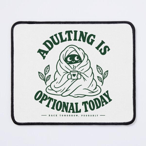 Item preview, Adulting Is Optional Today Tee, For People Who Called Out Of Life designed and sold by PhylonBoxx.