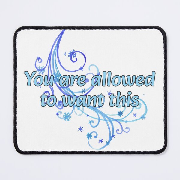 Item preview, You are Allowed to Want This -- Ice designed and sold by Maria is Loud.