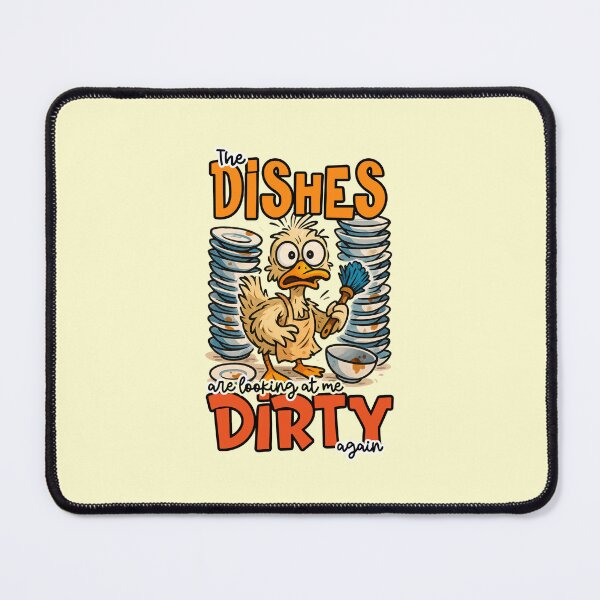 Item preview, The Dishes Are Looking At Me Dirty Again Funny Duck Cooking Failure Quote designed and sold by nookmerch97.
