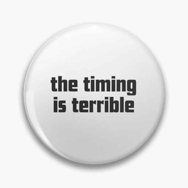 Item preview, Terrible timing - funny line designed and sold by GoMyms.