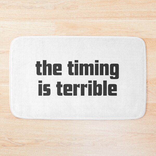 Item preview, Terrible timing - funny line designed and sold by GoMyms.
