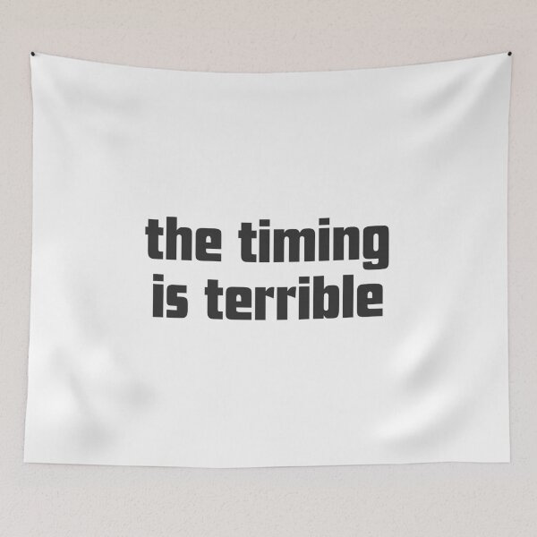 Item preview, Terrible timing - funny line designed and sold by GoMyms.