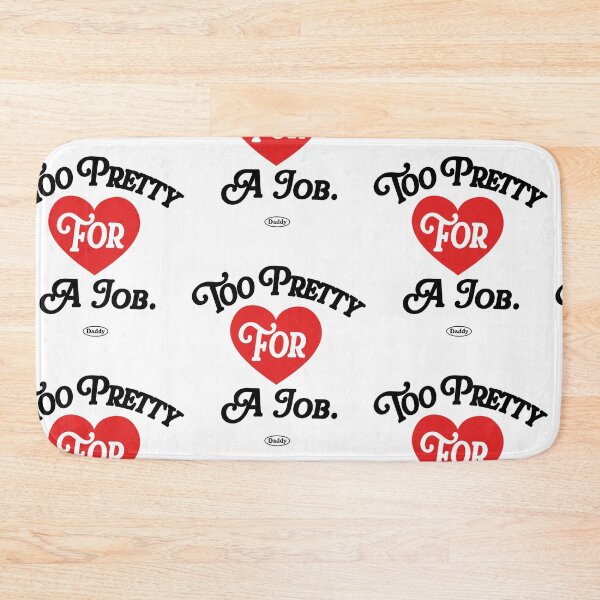Item preview, Too Pretty For A Job Humorous Quote designed and sold by RDGNR.