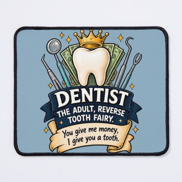 Item preview, Dentist The Adult Reverse Tooth Fairy designed and sold by FABIOLA1970.