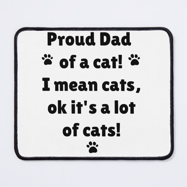 Item preview, Proud Dad of a Cat… I Mean Cats. Okay, It’s a Lot of Cats designed and sold by MJ3in1.