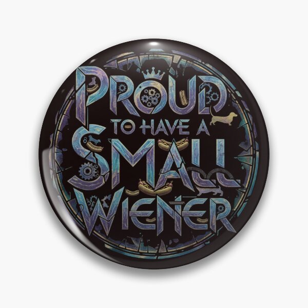 Item preview, Proud to Have A Small Wiener designed and sold by SkrabinhoArt.