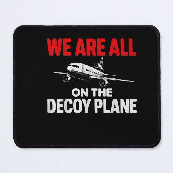 Item preview, We are All on the Decoy Plane Humor Quote  designed and sold by Juansustait.