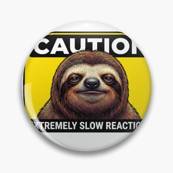 Item preview, Caution Slow Reactions Sloth designed and sold by Roy & Tiffany.