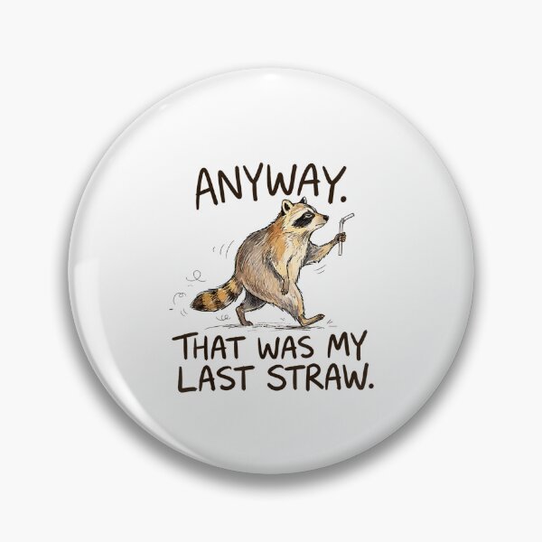Item preview, Anyway that was My Last Straw Funny Raccoon Humor  designed and sold by Juansustait.
