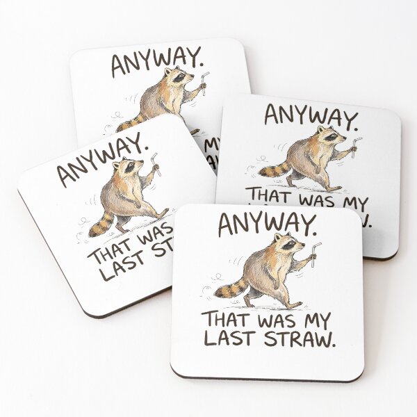 Item preview, Anyway that was My Last Straw Funny Raccoon Humor  designed and sold by Juansustait.