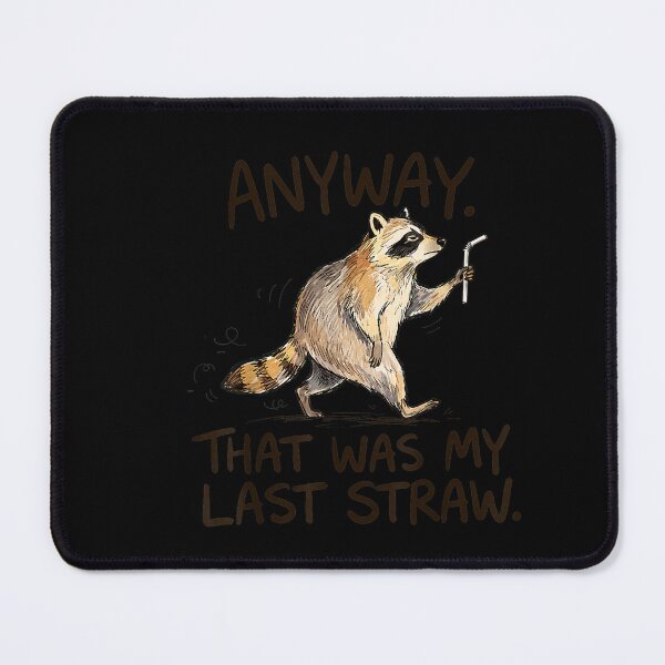 Item preview, Anyway that was My Last Straw Funny Raccoon Humor designed and sold by Juansustait.