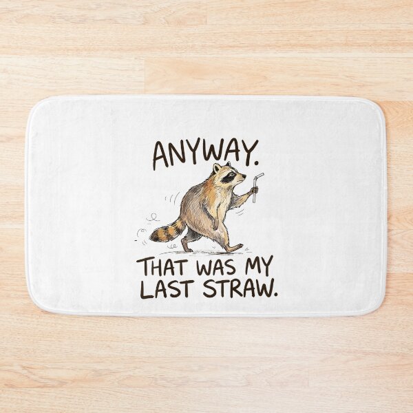 Item preview, Anyway that was My Last Straw Funny Raccoon Humor  designed and sold by Juansustait.