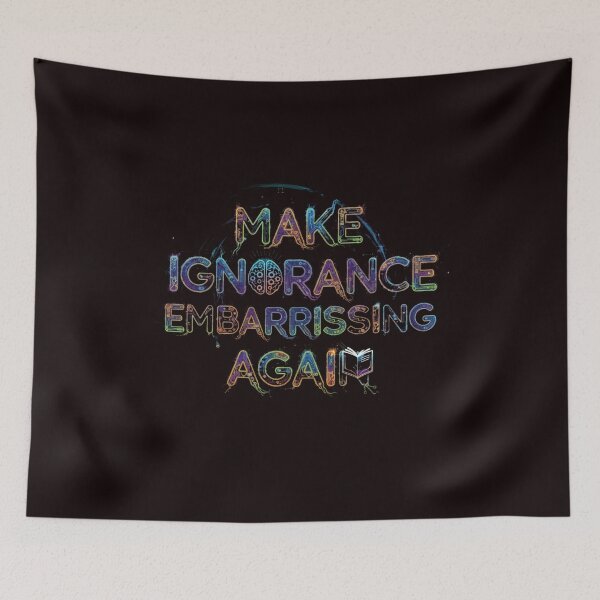 Item preview, Make Ignorance Embarrassing Again designed and sold by SkrabinhoArt.