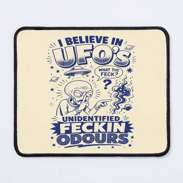 Item preview, I Believe in UFO’s — Unidentified Feckin Odours designed and sold by 89shirts.