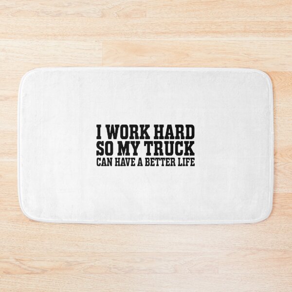 Item preview, I Work Hard So My Truck Can Have A Better Life Funny Trucker Quote | Perfect Gift For You And Friends designed and sold by Matrix1992.