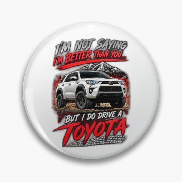 Item preview, I am not saying I am better than you but I do drive a Toyota  designed and sold by MrCsStores.