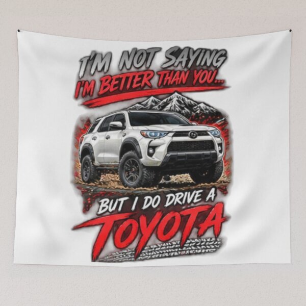 Item preview, I am not saying I am better than you but I do drive a Toyota  designed and sold by MrCsStores.