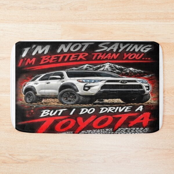 Artikelvorschau, Ich will nicht sagen, dass ich besser bin als du, aber ich fahre einen Toyota. entworfen und verkauft von MrCsStores.
