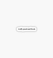 really good and fresh Sticker
