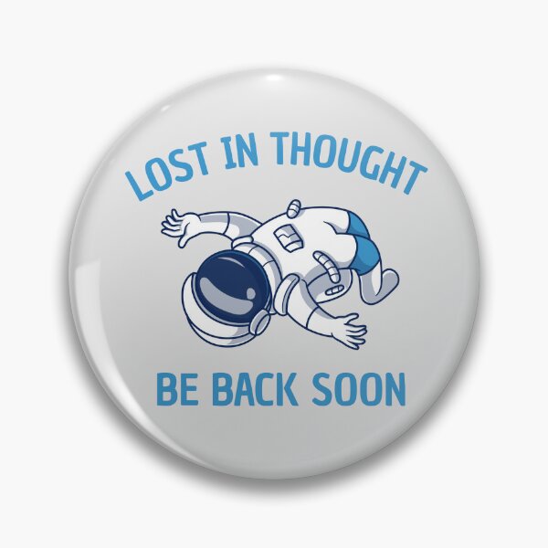 Item preview, Lost In Thought Be Back Soon Funny Tumbling Astronaut designed and sold by Rocklights.