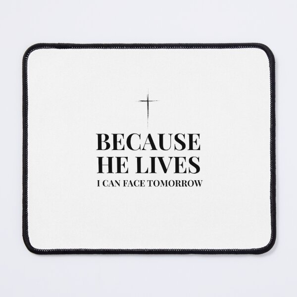 Item preview, Because He Lives I Can Face Tomorrow T-Shirt designed and sold by PraiseMovers.