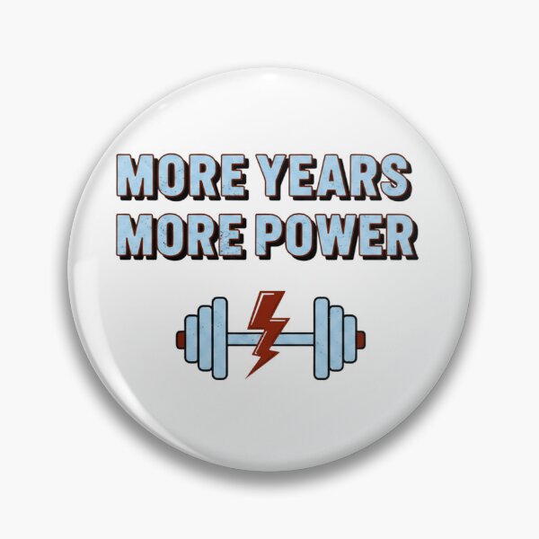 Item preview, MORE YEARS. MORE POWER. designed and sold by MaciejErdon.