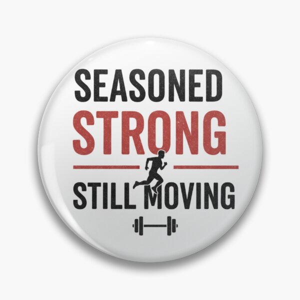 Item preview, SEASONED. STRONG. STILL MOVING. designed and sold by MaciejErdon.