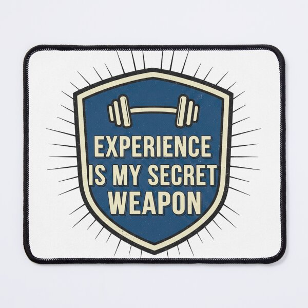 Item preview, EXPERIENCE IS MY SECRET WEAPON. designed and sold by MaciejErdon.