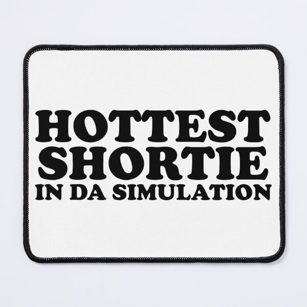 Item preview, Hottest Shortie in da Simulation designed and sold by ChungusLiving.