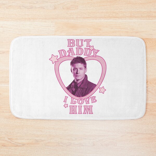 Item preview, Daddy I Love Him Dean Winchester designed and sold by HoldwestShopNow.