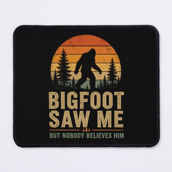Item preview, Bigfoot Saw Me But Nobody Believes Him designed and sold by Animavera.