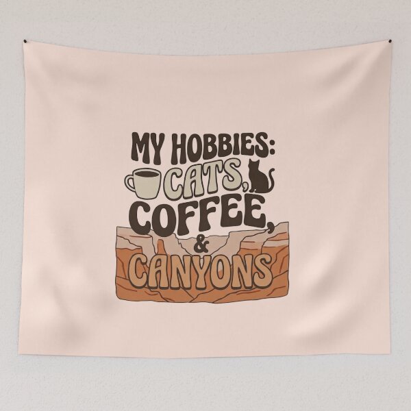 Item preview, My Hobbies Cats Coffee and Canyons - Funny Cat Lover designed and sold by LuloCreative.
