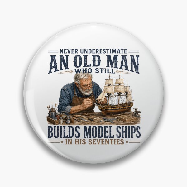 Item preview, Never Underestimate an Old Man Who Still Builds Model Ships designed and sold by a-turner-paint.