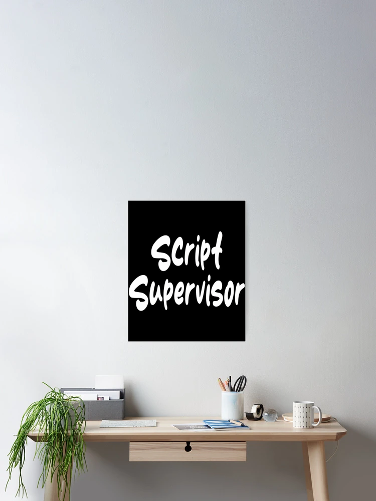 Thumbnail 2 of 3, Poster, Script Supervisor designed and sold by RevolutionFourr.