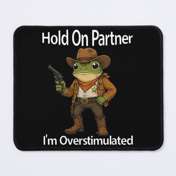 Item preview, Hold On Partner I'm Overstimulated designed and sold by khallidaart.