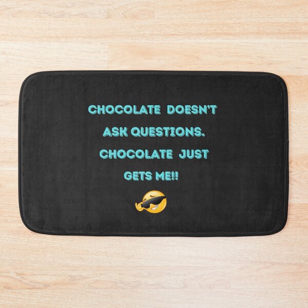 Item preview, Chocolate Doesn’t Ask Questions – Funny Chocolate Quote Design designed and sold by TetelestaiWeave.