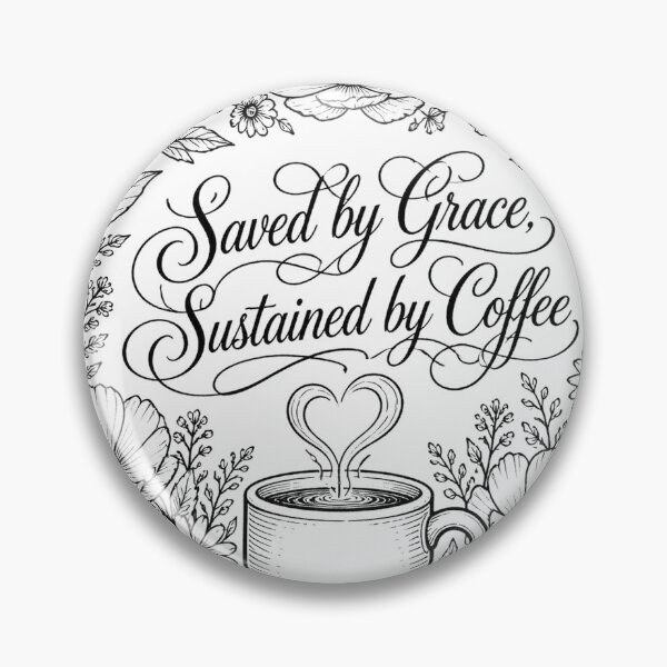 Item preview, Saved By Grace Sustained By Coffee Floral Tee designed and sold by PureGritFaith.